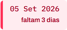 Uma etiqueta de prazo lida: 05 Set 2026, faltam 3 dias.