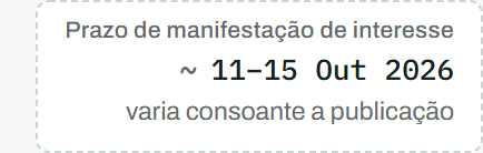 Uma etiqueta a tracejado: prazo de manifestação de interesse, num intervalo de datas que varia consoante a publicação.